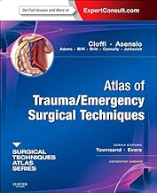Atlas of Trauma/Emergency Surgical Techniques: A Volume in the Surgical Techniques Atlas Series - Expert Consult: Online and Print, 1e