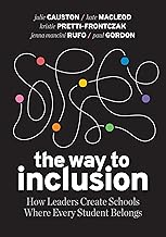 The Way to Inclusion: How Leaders Create Schools Where Every Student Belongs