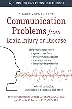 A Caregiver's Guide to Communication Problems from Brain Injury or Disease