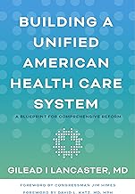 Building a Unified American Health Care System: A Blueprint for Comprehensive Reform
