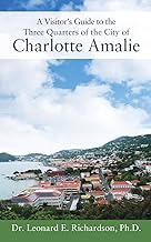 A Visitor's Guide to the Three Quarters of the City of Charlotte Amalie