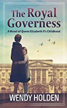 The Royal Governess: A Novel of Queen Elizabeth Ii's Childhood