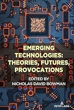 Emerging Technologies: Theories, Futures, Provocations: 125