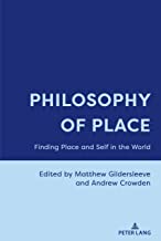Philosophy of Place: Finding Place and Self in the World