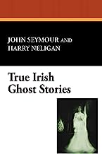 True Irish Ghost Stories