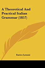 Theoretical and Practical Italian Grammar (1857)