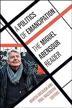 A Politics of Emancipation: The Miguel Abensour Reader