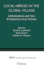 Local Heroes in the Global Village: Globalization and the New Entrepreneurship Policies: 7