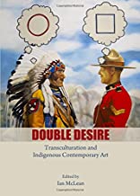 Double Desire: Transculturation and Indigenous Contemporary Art