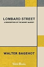 Lombard Street : a description of the money market