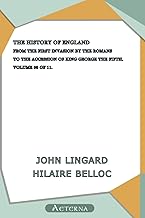 The History of England from the First Invasion by the Romans. to the Accession of King George the Fifth. Volume 8