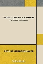 The Essays of Arthur Schopenhauer; The Art of Literature