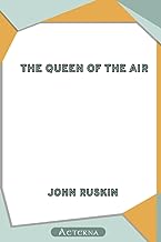 The Queen of the Air: Being a Study of the Greek Myths of Cloud and Storm