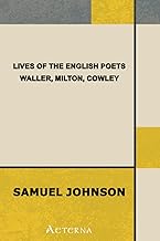 Lives of the English Poets : Waller, Milton, Cowley