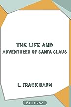 The Life and Adventures of Santa Claus