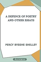 A Defence of Poetry and Other Essays