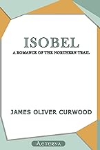 Isobel : A Romance of the Northern Trail