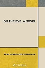 On the Eve: A Novel