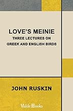 Love's Meinie: Three Lectures on Greek and English Birds