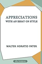 Appreciations, with an Essay on Style