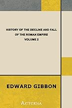 History of the Decline and Fall of the Roman Empire — Volume 2