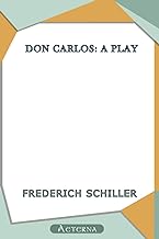 Don Carlos: A Play