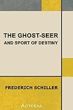 The Ghost-Seer; or the Apparitionist; and Sport of Destiny