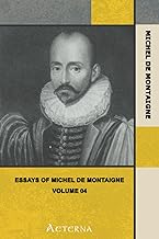 The Essays of Montaigne — Volume 04