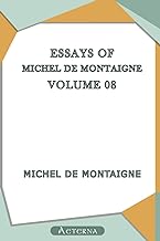 Essays of Michel de Montaigne — Volume 08