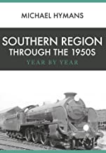 Southern Region Through the 1950s: Year by Year