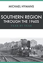 Southern Region Through the 1960s: Year by Year