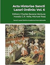 Acta Historiae Sancti Lazari Ordinis - Volume 6