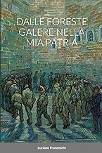 DALLE FORESTE GALERE NELLA MIA PATRIA