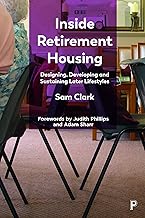Inside Retirement Housing: Designing, Developing and Sustaining Later Lifestyles