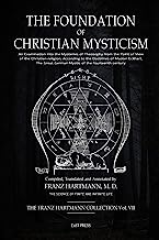 The Foundation of Christian Mysticism: An Examination into the Mysteries of Theosophy from the Point of View of the Christian religion, According to ... German Mystic of the fourteenth century.