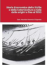 Storia Economica della Sicilia e della Cotonicoltura a Gela dalle origini e fino al 1950