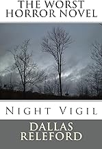 The Worst Horror Novel: Night Vigil: Volume 1