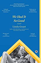 We Had It So Good: Includes Reading Group Guide: A Novel