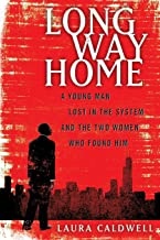 Long Way Home: A Young Man Lost in the System and the Two Women Who Found Him
