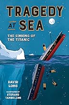 Tragedy at Sea: The Sinking of the Titanic