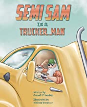 Semi Sam Is a Trucker Man