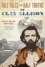 Tall Tales and Half Truths of Clay Allison