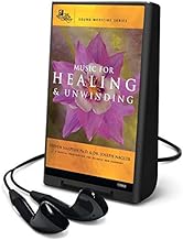 Music for Healing and Unwinding: A Musical Prescription for Balance and Harmony