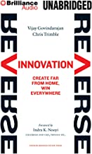 Reverse Innovation: Create Far from Home, Win Everywhere