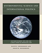 Environmental Science And International Politics: Acid Rain in Europe 1979-1989, and Climate Change in Copenhagen, December 2009