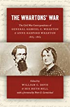 The Whartons War: The Civil War Correspondence of General Gabriel C. Wharton and Anne Radford Wharton, 1863-1865