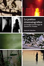 Lo poético cinematográfico: La Imagen Luciérnaga De Gustavo S. Fontán