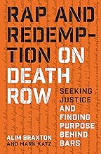 Rap and Redemption on Death Row: Seeking Justice and Finding Purpose Behind Bars