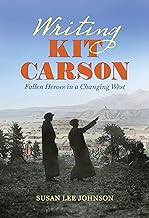 Writing Kit Carson: Fallen Heroes in a Changing West