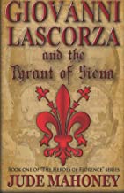 Giovanni Lascorza and the Tyrant of Siena: 1